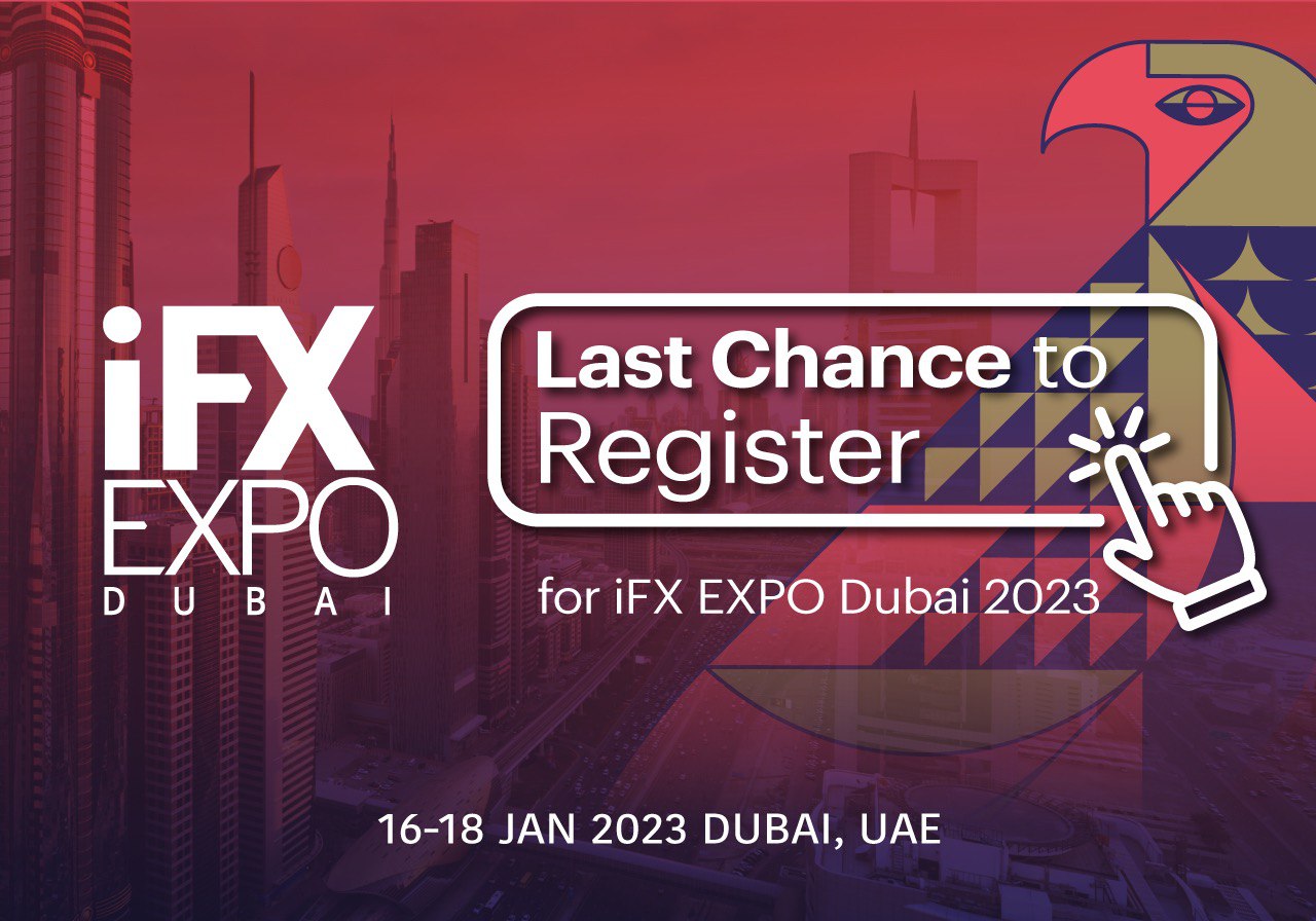 Last Chance to Register for iFX EXPO Dubai 2023