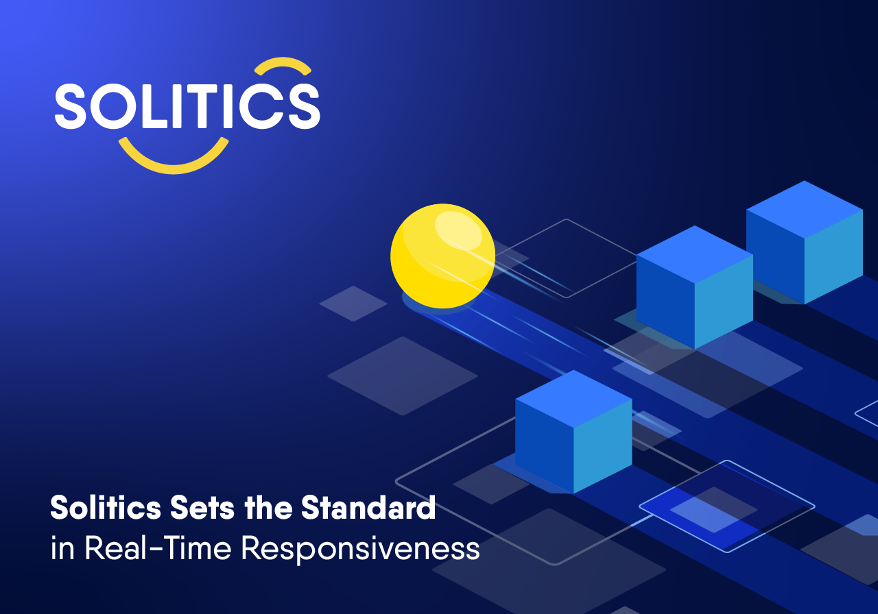 Solitics Sets the Standard in Real-Time Responsiveness