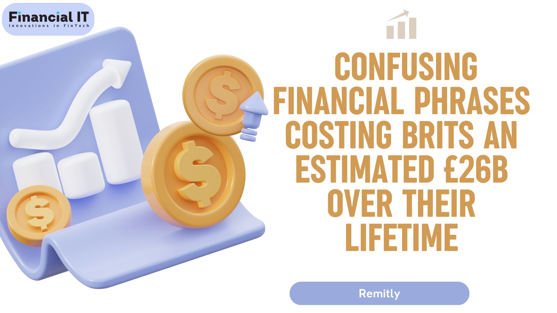 From G's and Ps to Interest and APR, Remitly Reveals the Most Confusing Financial Phrases, Potentially Costing Brits an Estimated £26 Billion During Their Lifetime