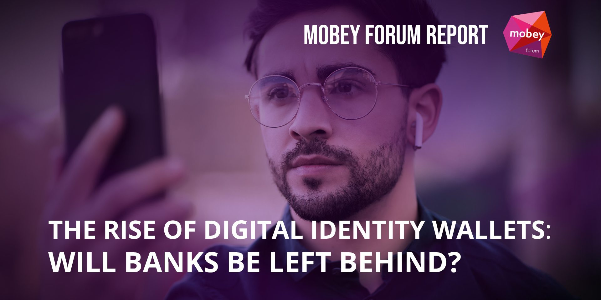 Mobey Forum: Now is the Time for Banks to Secure Role in Digital Identity