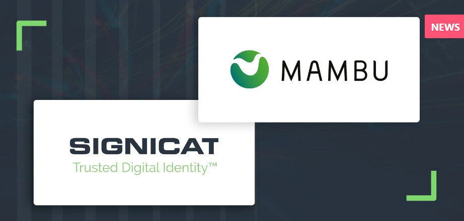 Signicat and Mambu Join Forces to Digitise Identity Management Services Across Europe