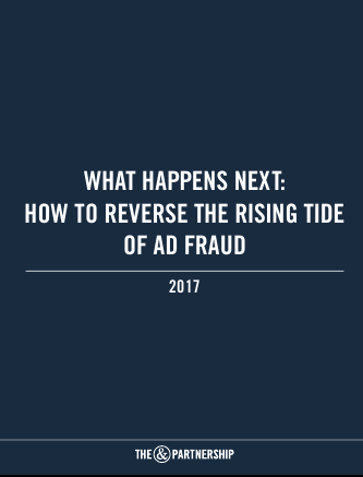 What Happens Next: How to Reverse the Rising Tide of Ad Fraud’ 