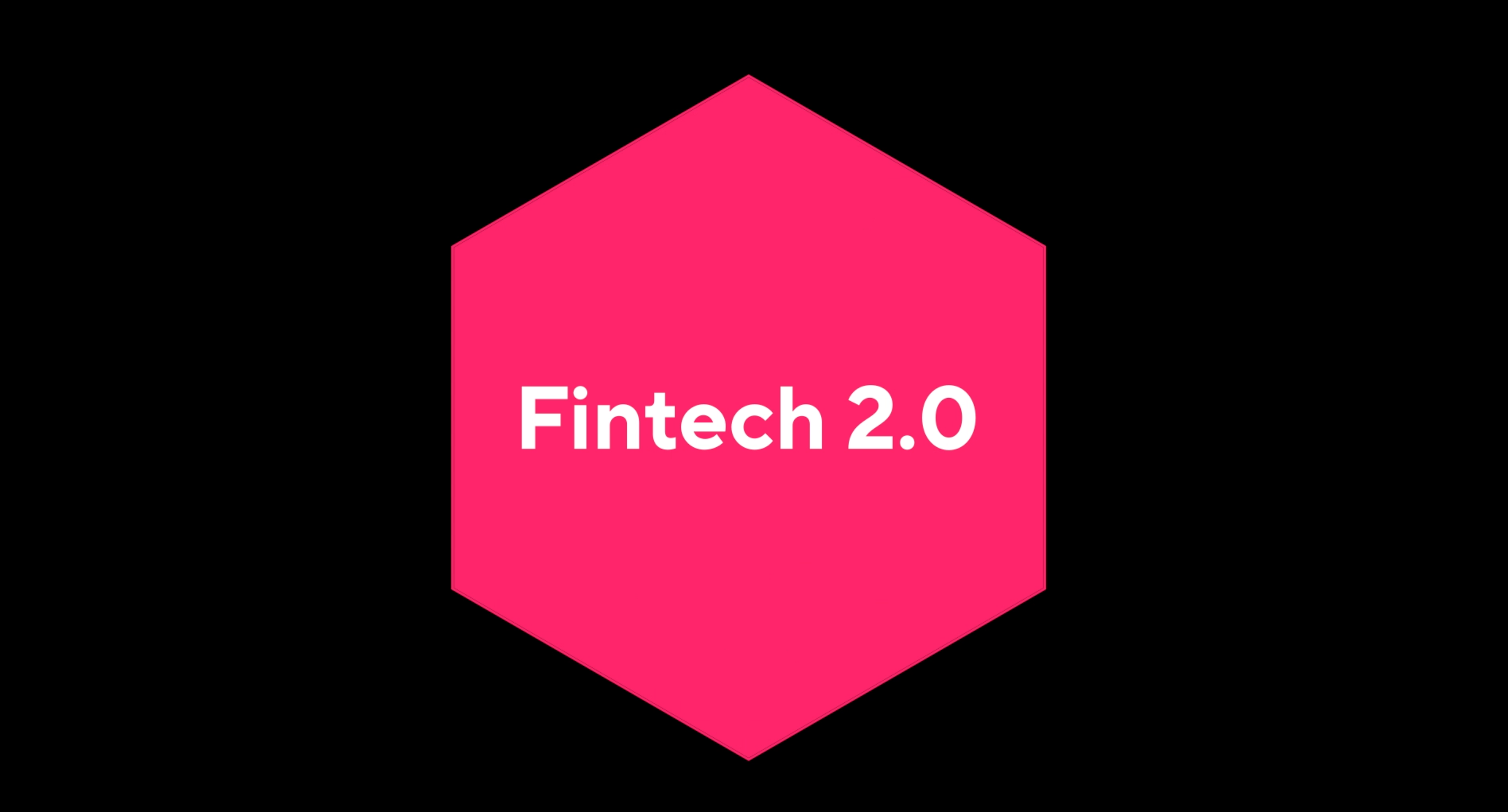 Why Fintech 2.0 Now?