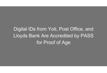 Digital IDs from Yoti, Post Office, and Lloyds Bank Are Accredited by PASS for Proof of Age