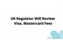 UK Regulator Will Review Visa, Mastercard Fees