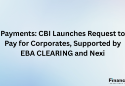Payments: CBI Launches Request to Pay for Corporates, Supported...