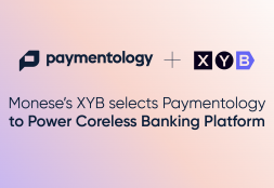 Monese’s XYB selects Paymentology to Power it’s Coreless Banking...