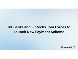 UK Banks and Fintechs Join Forces to Launch New Payment Scheme