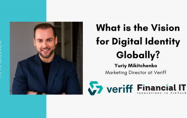 Financial IT Interviews Yuriy Mikitchenko, Marketing Director at Veriff