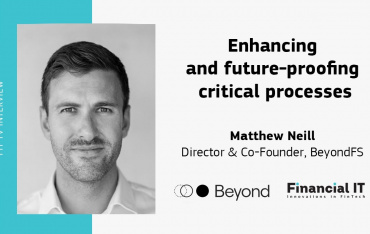 Financial IT Interview with Matthew Neill, Director & Co-Founder of Beyond