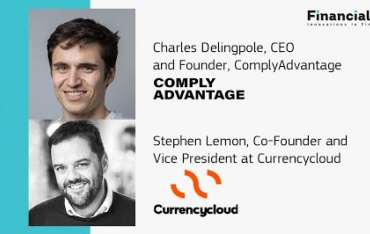 Interview with Currencycloud and ComplyAdvantage