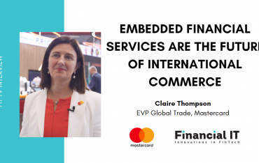 Financial IT interviews Claire Thompson, EVP Global Trade, Mastercard at Sibos...