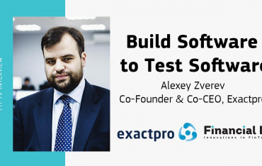 Financial IT Interview with Alexey Zverev, Co-founder and Co-CEO at Exactpro