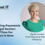 Automating Payments in the Legal Sector: Why the Time for Innovation...