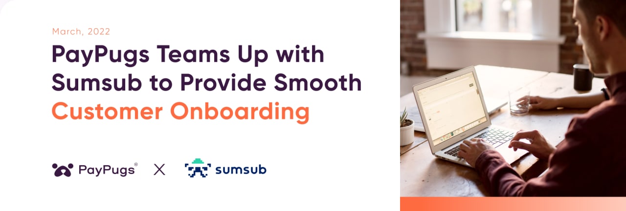 PayPugs Teams Up with Sumsub to Provide Smooth Customer Onboarding