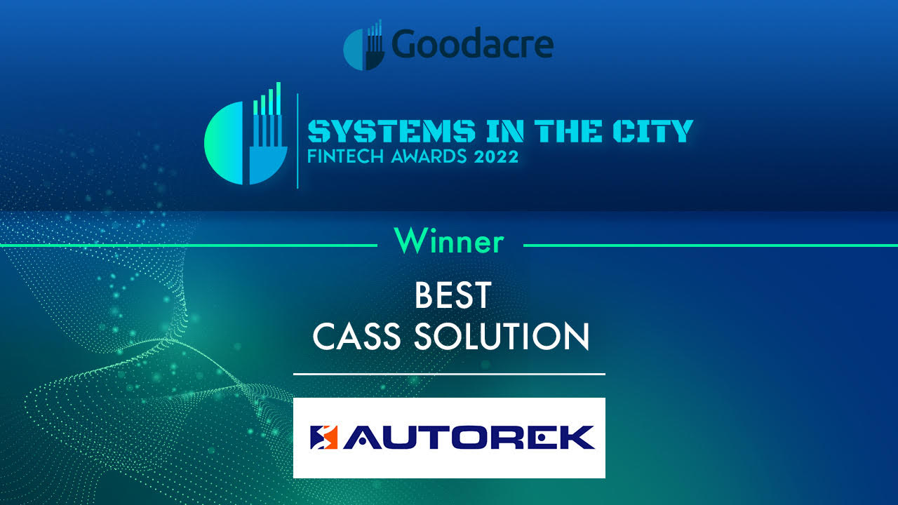 AutoRek Wins ‘Best CASS Solution’ Award at Goodacre’s Systems in the City FinTech Awards 2022