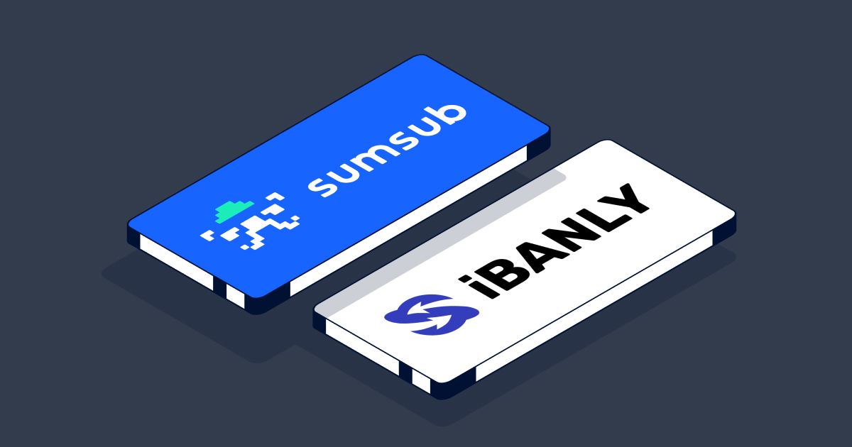 Ibanly Taps Sumsub for Enhanced Identity Verification, Fraud Prevention and Compliance