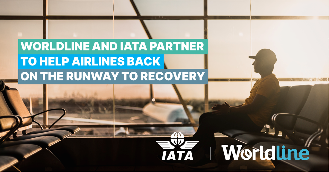 Worldline and IATA Partner to Help Airlines Back on the Runway to Recovery